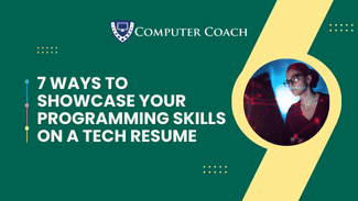 7 Ways to Showcase Your Programming Skills on a Tech Resume
