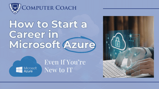 How to Start a Career in Microsoft Azure (Even If You&rsquo;re New to IT)