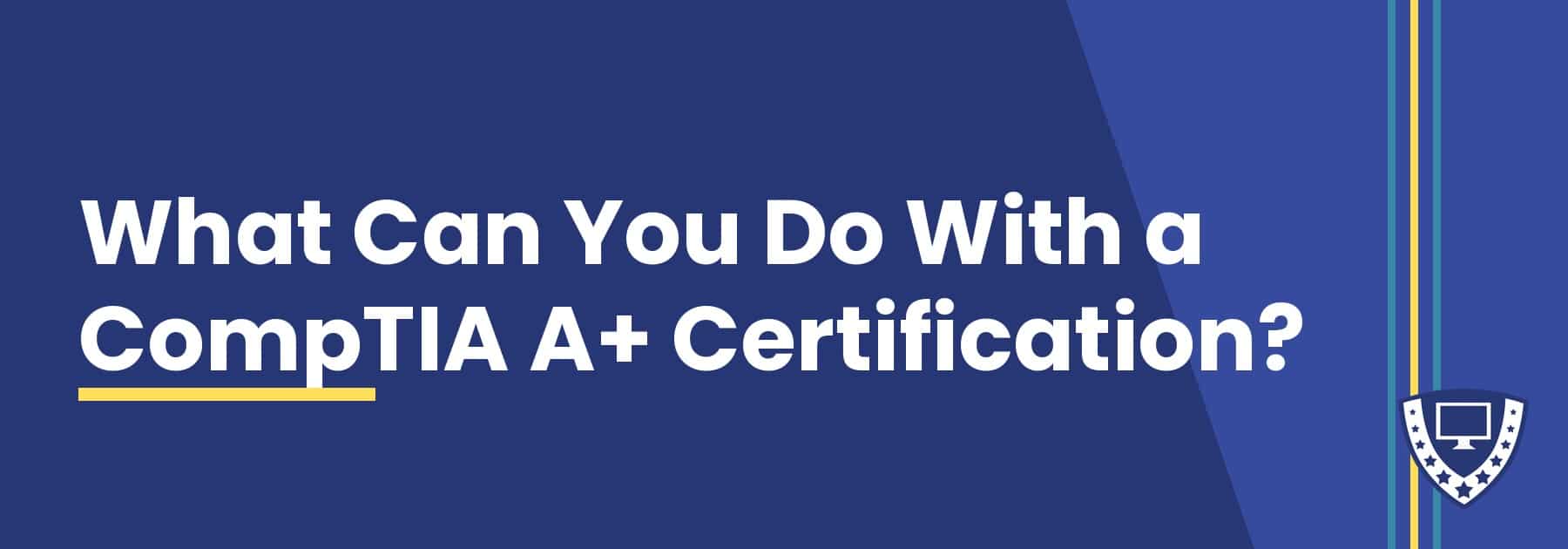 comptia-a-plus-hero-1800x630 CompTIA A+ Training banner from Computer Coach titled What Can You Do With a CompTIA A+ Certification
