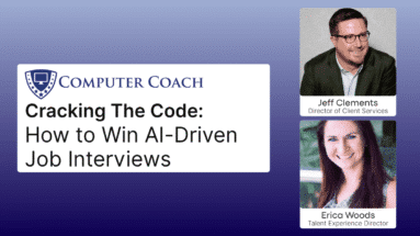 Jeff Clements and Erica Woods guest speakers for the Cracking the Code webinar on winning AI driven job interviews hosted by Computer Coach