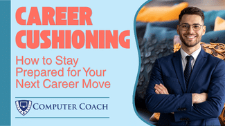 Career Cushioning: How to Stay Prepared for Your Next Career Move